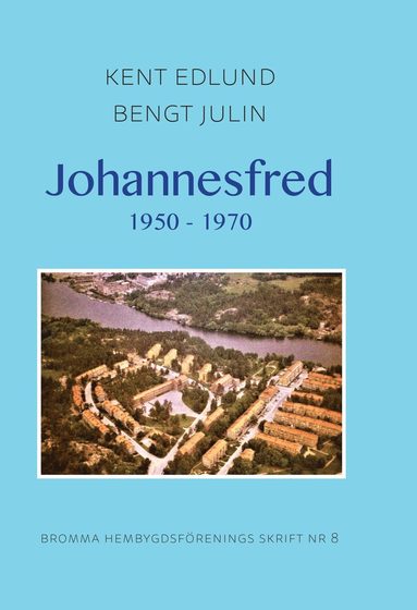 Kent Edlund, Bengt Julin Johannesfred 1950-1970