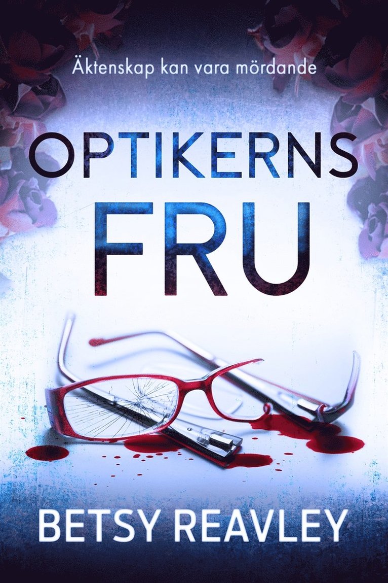 Betsy Reavley - Optikerns fru, E-bok