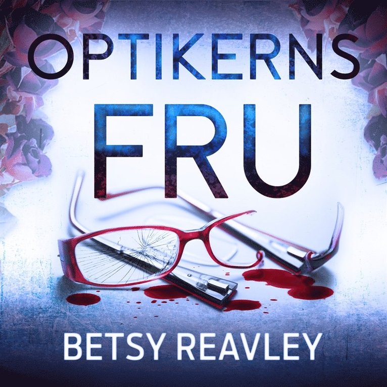 Betsy Reavley - Optikerns fru, Ljudbok