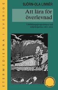 e-Bok Att lära för överlevnad. Utbildningsprogrammen och miljöfrågorna 1962 2002