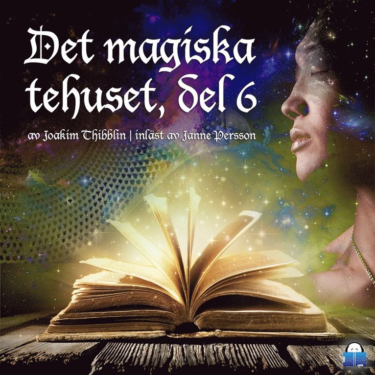 Joakim Thibblin - Det magiska tehuset, del 6, Ljudbok