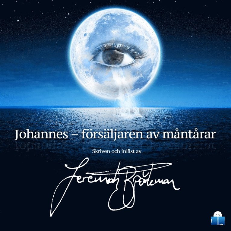 Jeremiah Björkman - Johannes – försäljaren av måntårar, Ljudbok