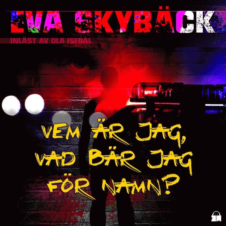 Eva Skybäck - Vem är jag, vad bär jag för namn?, Ljudbok