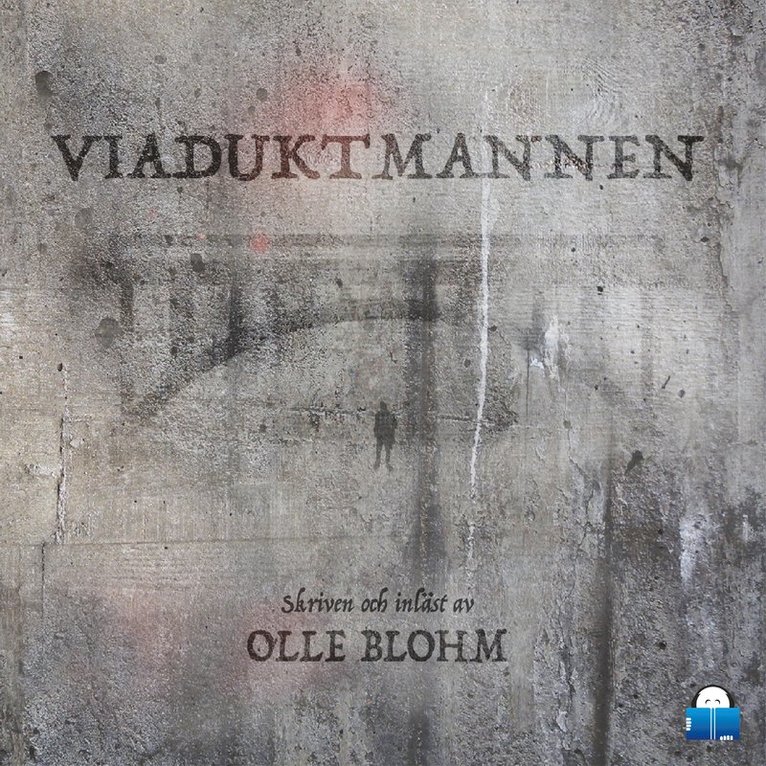 Olle Blohm - Viaduktmannen, Ljudbok