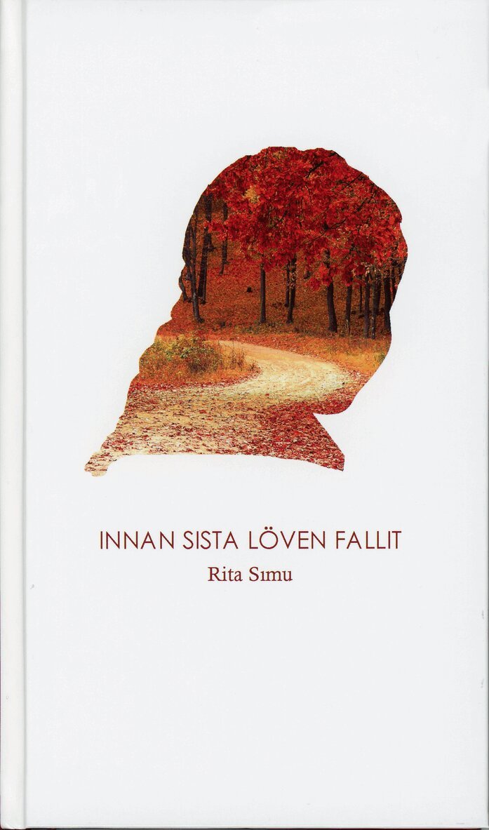 Rita Simu - Innan sista löven fallit, Inbunden