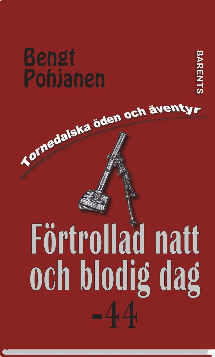 Bengt Pohjanen - Förtrollad natt och blodig dag -44, E-bok