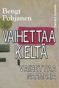 Vaihettaa kielt, vaihettaa naamaria