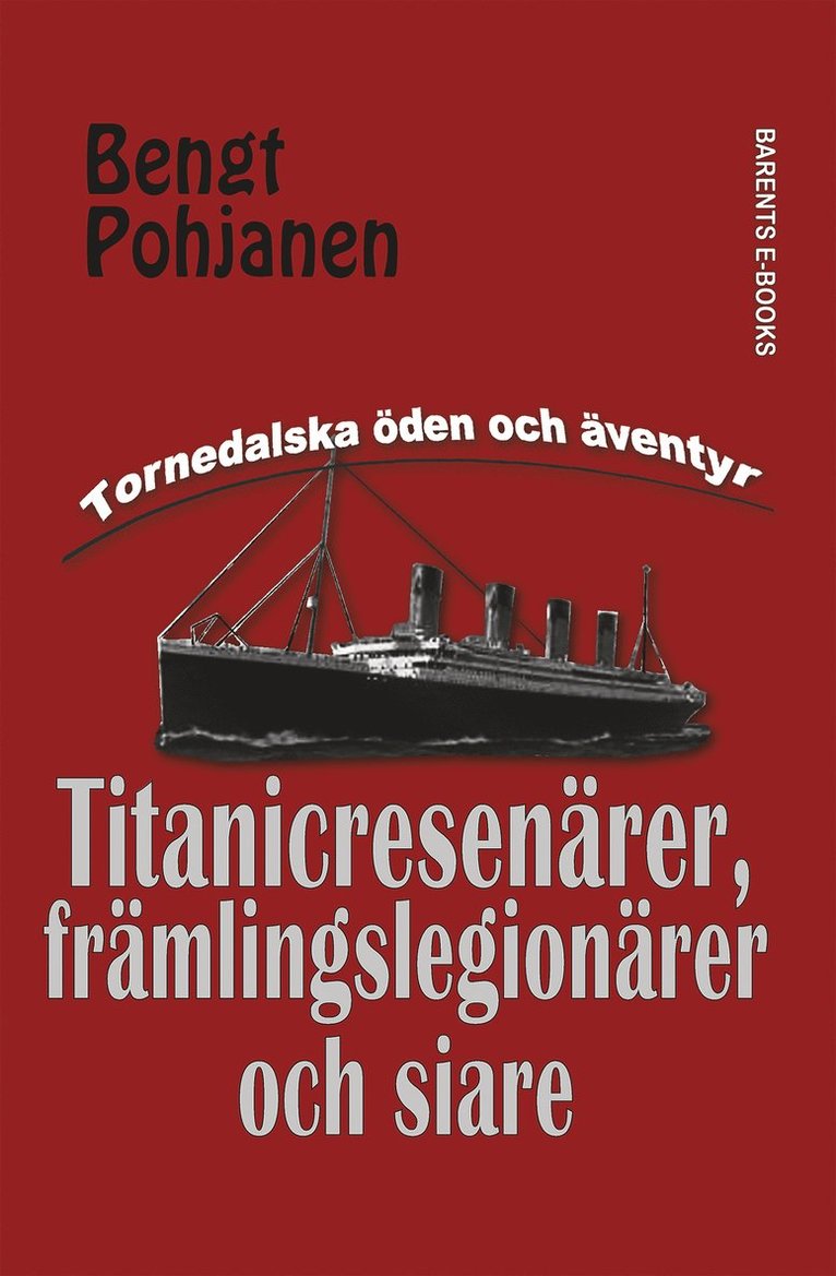 Bengt Pohjanen - Titanicresenärer, främlingslegionärer och siare, E-bok