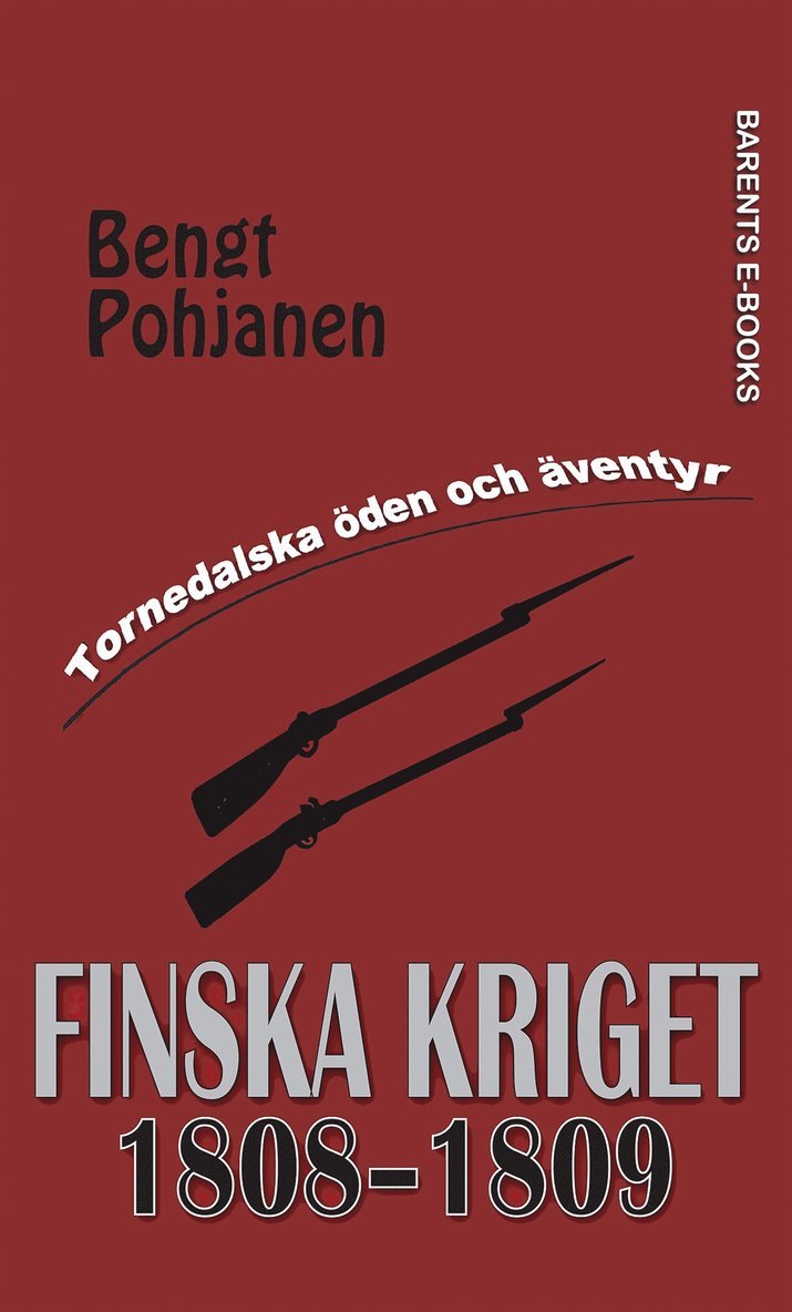 Bengt Pohjanen - Finska Kriget 1808-1809, E-bok