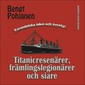 Titanicresenrer, frmlingslegionrer och siare