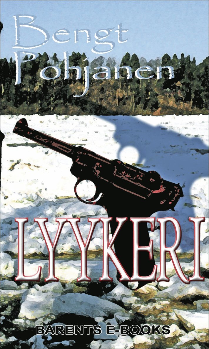 Bengt Pohjanen - LYYKERI, E-bok