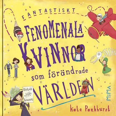 Kate Pankhurst - Fantastiskt fenomenala kvinnor som förändrade världen, E-bok