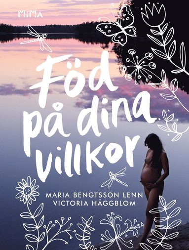 Maria Bengtsson Lenn, Victoria Häggblom Föd på dina villkor