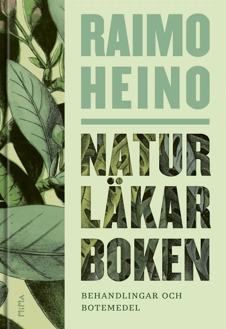 Raimo Heino - Naturläkarboken: Behandlingar och botemedel, E-bok. Tillgänglighet: Lägg i varukorg