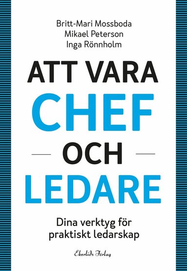 Britt-Marie Mossboda, Mikael Peterson, Inga Rönnholm - Att vara chef och ledare, Inbunden