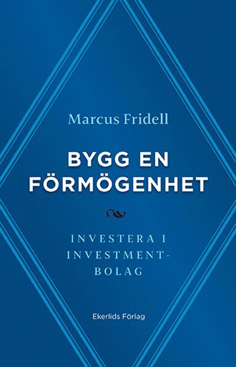 Marcus Fridell - Bygg en förmögenhet - investera i investmentbolag, E-bok