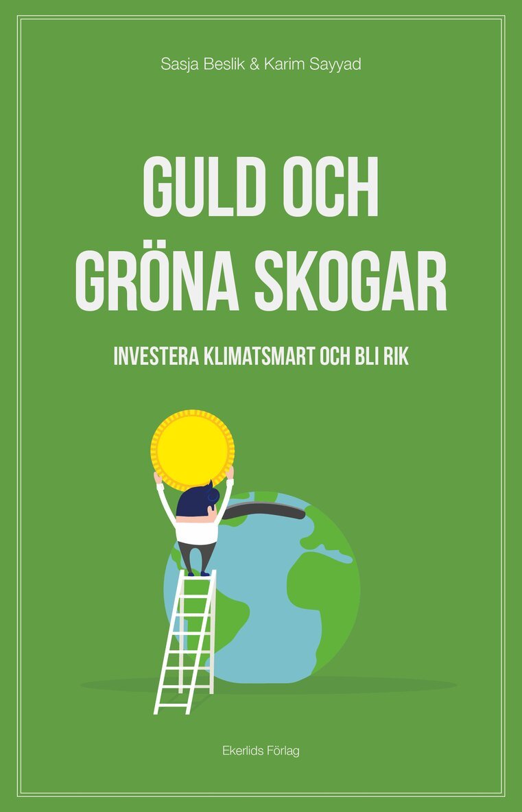 Sasja Beslik, Karim Sayyad - Guld och gröna skogar : investera klimatsmart och bli rik, Häftad