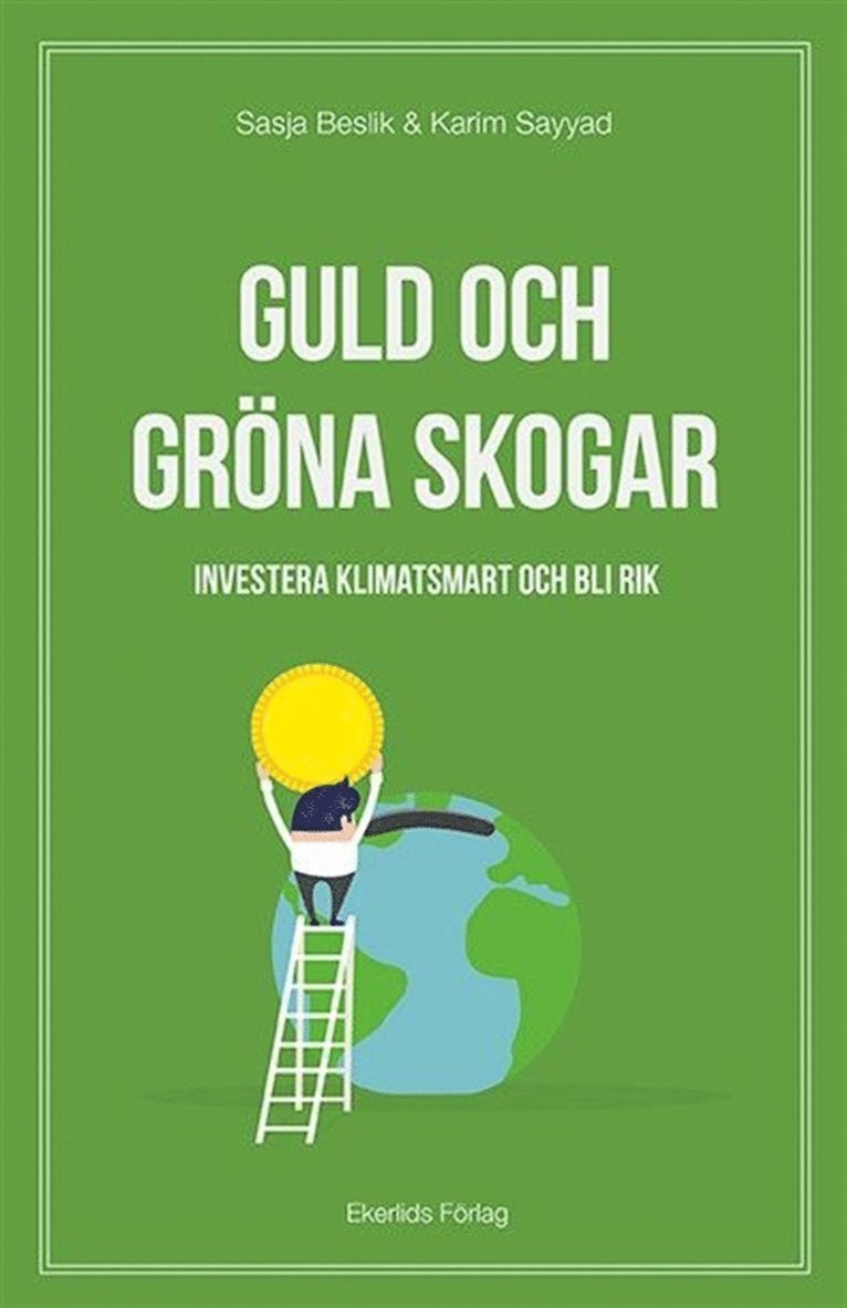 Sasja Beslik, Karim Sayyad - Guld och gröna skogar - investera klimatsmart och bli rik, E-bok