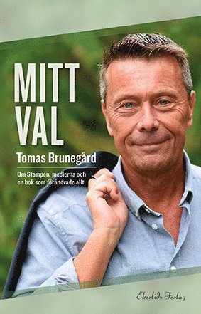 Mitt val Om Stampen medierna och boken som förändrade allt