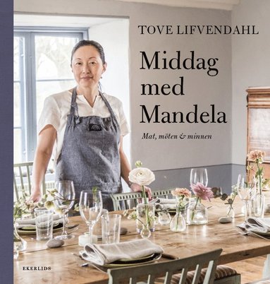 Middag med Mandela : möten minnen & recept