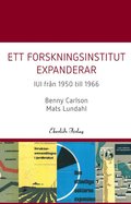 Ett forskningsinstitut expanderar : IUI frn 1950-1966