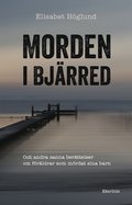 Morden i Bj�rred - och andra sanna ber�ttelser om f�r�ldrar som m�rdat sina barn