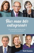 Hur man blir entrepren�r : en psykologisk studie