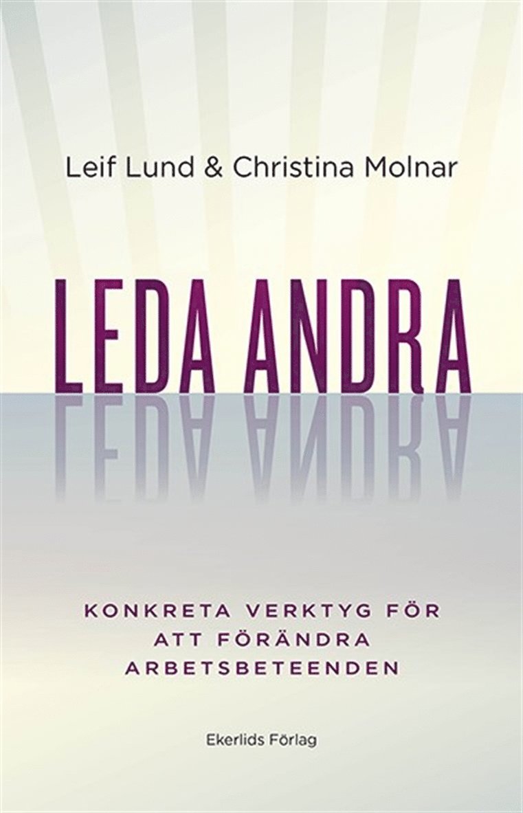 Leif Lund, Christina Molnar - Led andra. Konkreta verktyg för att förändra arbetsbeteenden, E-bok