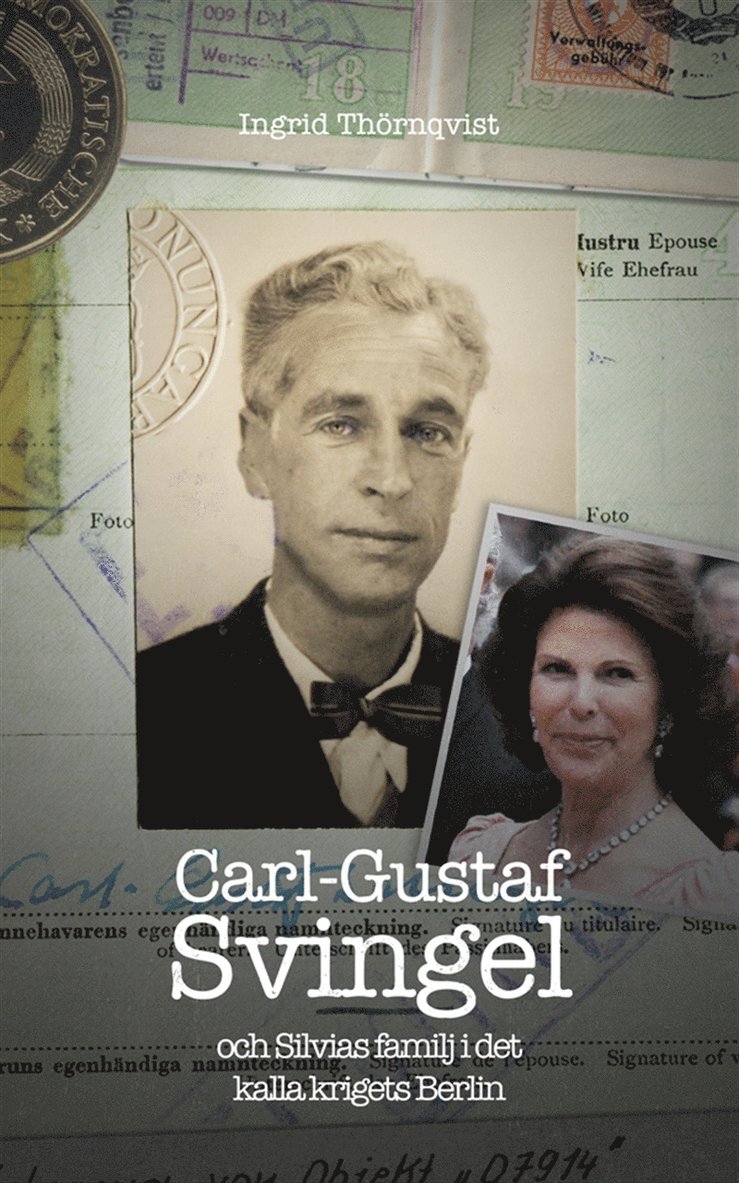 Ingrid Thörnqvist - Carl-Gustaf Svingel och Silvias familj i det kalla krigets Berlin, E-bok