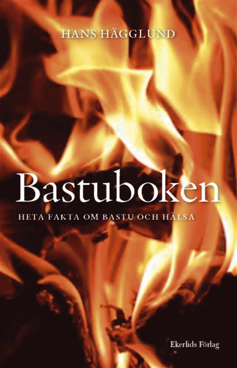 Hans Hägglund - Bastuboken - heta fakta om bastu och hälsa, E-bok