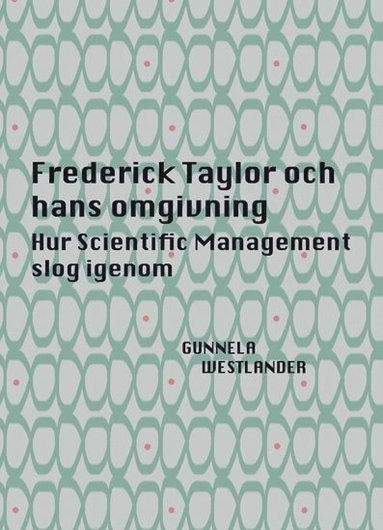 Gunnela Westlander Frederick Taylor och hans omgivning