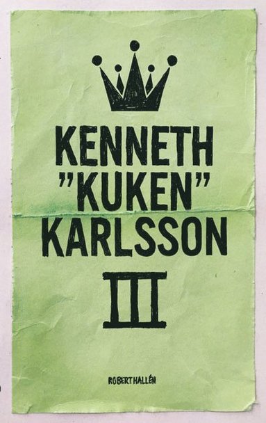 Robert Hallén Kenneth ”Kuken” Karlsson – vol III