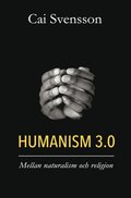 Humanism 3.0 : mellan naturalism och religion