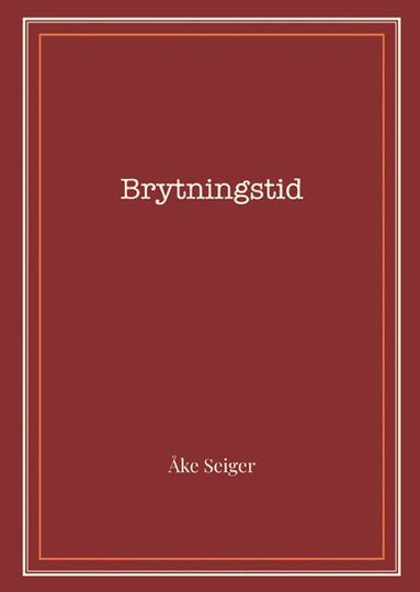 Åke Seiger Brytningstid