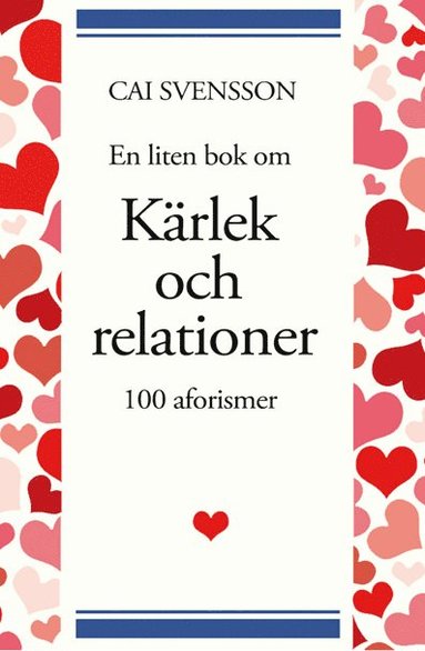 Cai Svensson En liten bok om kärlek och relationer