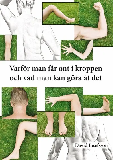 David Josefsson - Varför man får ont i kroppen och vad man kan göra åt det, Häftad. Tillgänglighet: Lägg i varukorg