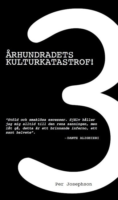 Per Josephson 3 Århundradets kulturkatastrof