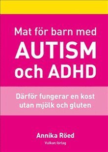 Annika Röed Mat för barn med autism och ADHD