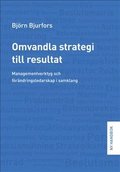 Omvandla strategi till resultat : managementverktyg och frndringsledarskap i samklang