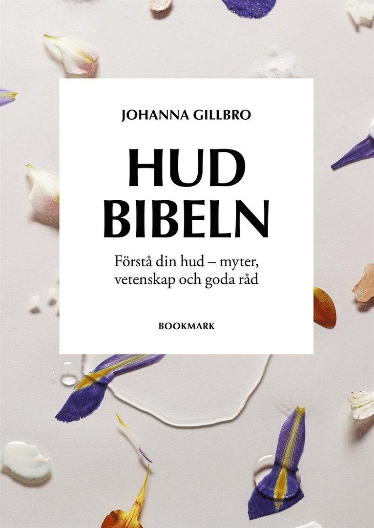 Johanna Gillbro - Hudbibeln : förstå din hud - myter, vetenskap och goda råd, E-bok