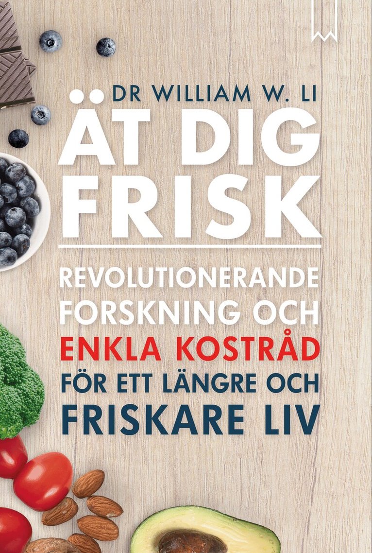William W. Li - Ät dig frisk, Inbunden