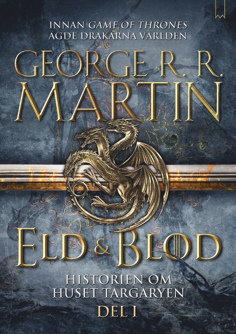 George R. R. Martin - Eld & blod : historien om huset Targaryen. Del I, E-bok