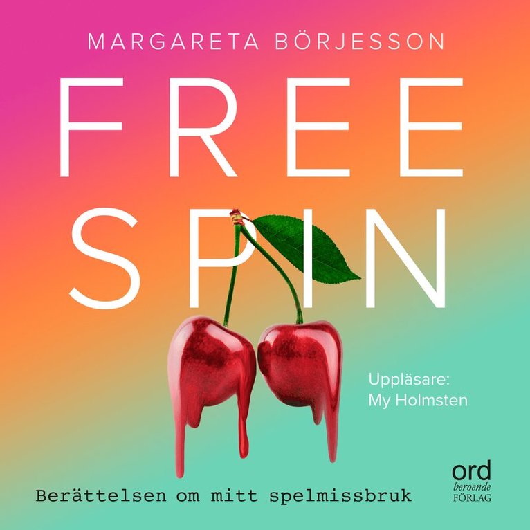 Margareta Börjesson - Free Spin : Berättelsen om mitt spelmissbruk, Ljudbok