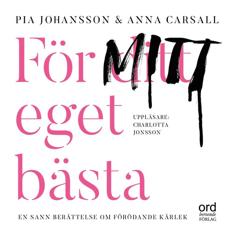 Pia Johansson, Anna Carsall - För ditt eget bästa, Ljudbok