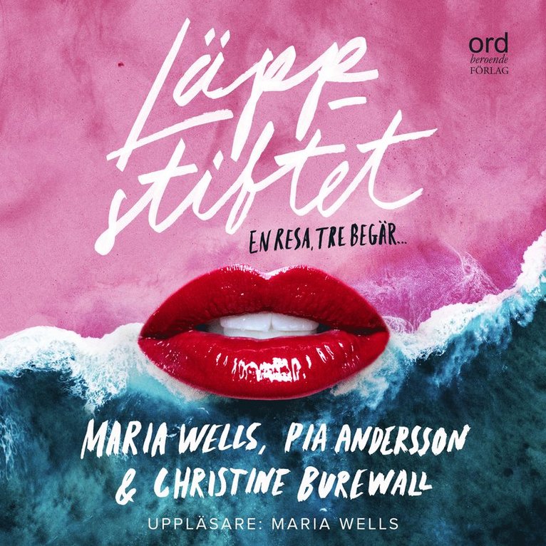 Pia Andersson, Maria Wells, Christine Burewall - Läppstiftet, Ljudbok