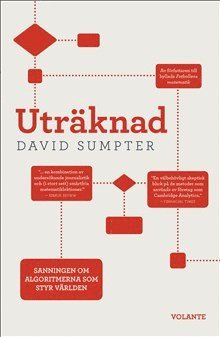 David Sumpter - Uträknad : Sanningen om algoritmerna som styr världen, Inbunden