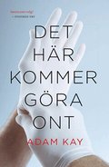 Det h�r kommer g�ra ont