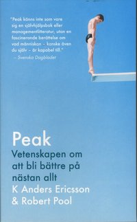 Peak : vetenskapen om att bli bttre p nstan allt : sanningen bakom 10 000-timmarsregeln