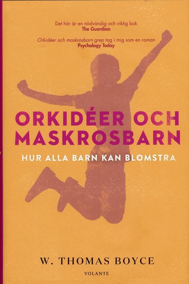 W. Thomas Boyce - Orkidéer och maskrosbarn : hur alla barn kan blomstra, Inbunden