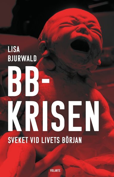 Lisa Bjurwald - BB-krisen : sveket vid livets början, Häftad